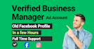 create or fix old facebook, business manager, ad account in few hour