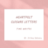 write a heartfelt love letter or closure message