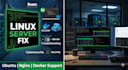 fix linux server issues ubuntu centos docker and nginx