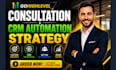 provide gohighlevel consultation and crm automation strategy
