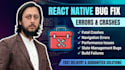 fix react native bugs errors crashes and performance issues