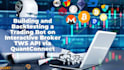 build interactive brokers trading bot, ibkr API integration, forex trading bot