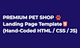 provide a premium HTML CSS pet shop landing page template