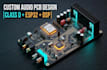 design class d audio amplifier pcb with esp32, bluetooth and dsp audio system