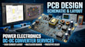 design pcb, pcb layout, schematic, power electronics and dc dc converter