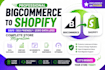 migrate bigcommerce website to shopify bigcommerce website to shopify migration
