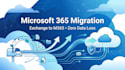 migrate legacy email systems to microsoft 365 securely