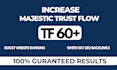 increase majestic trust flow tf 60 plus