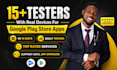 provide 12 testers closed testing 20 testers google play testers app testing