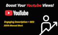 write SEO optimized youtube video descriptions to boost views