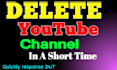 permanently delete your youtube channel safely and professionally