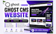 build ghost cms website, setup ghost blog customize ghost theme ghost newsletter