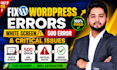 fix wordpress errors, white screen, 500 error and critical issues