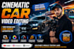 edit cinematic car video with premium effects and sound design for reels