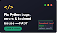 fix python bugs errors and backend issues fast