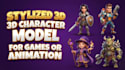create a stylized 3d character model for games or animation