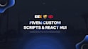 develop custom fivem scripts with premium react nui