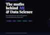 teach you the mathematics behind data science and machine learning