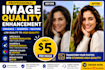 professionally enhance, upscale and improve image quality