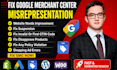 fix google merchant center suspension, misrepresentation and policy violation