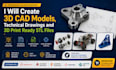 create 3d cad models, technical drawings and 3d print ready stl files