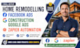 setup home remodelling facebook ads construction google ads zapier automation