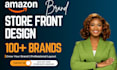 setup amazon brand store, design amazon storefront, amazon fba store setup