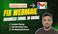 set up business email in gmail and fix webmail issues