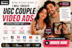 create ugc couple video ads, lifestyle for your brands