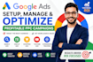 setup, manage and optimize google ads PPC campaigns