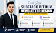 setup substack beehiiv newsletter design and account management