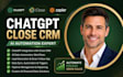 integrate chatgpt with close CRM claude ai sales automation workflow system
