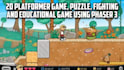 develop 2d platformer game, puzzle, fighting and educational game using phaser3