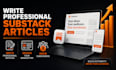 write professional substack articles design your newsletter and grow subscribers