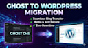 migrate ghost cms to wordpress ghost blog migration wordpress