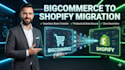 migrate bigcommerce to shopify transfer bigcommerce store to shopify