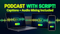 create a podcast trailer with script, captions and broll