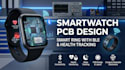 design smartwatch pcb and smart ring with ble, health and sleeping tacking