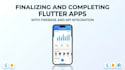 finalize and complete flutter apps with firebase and API integration