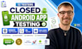 provide 12 app testers for google play closed testing