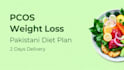 create custom pcos and weight loss pakistani diet plan in 48 hours