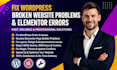 fix wordpress broken website problems and elementor errors