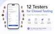 provide 12 testers closed testing 20 testers mobile app testing 12 testers