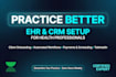 setup practice better ehr CRM for health professionals