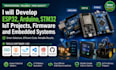 develop esp32, arduino, stm32 iot projects, firmware and embedded systems