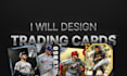create professional custom trading card designs