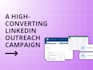 launch a manual highly converting linkedin outreach campaign
