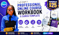 design a professional online course workbook and canva template