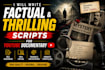 write factual and thrilling scripts for youtube documentary