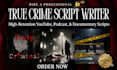 create cinematic true crime scripts, storytelling script for youtube channels